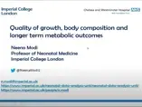 Quality Of Growth, Body Composition And Longer Term Metabolic Outcomes