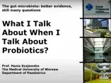 What do I talk about when I talk about probiotics - Hania Szajewska